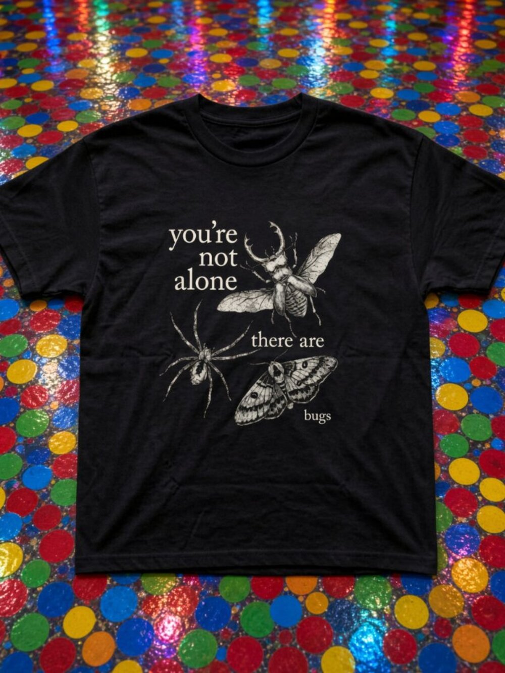 Youre Not Alone There Are Bugs Beetle Spider Moth Graphic T-Shirt Gildan Tee